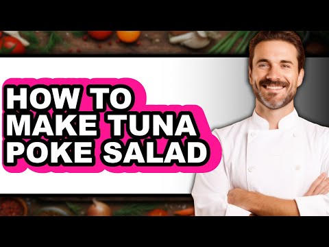 How to Make Tuna Poke Salad (updated)