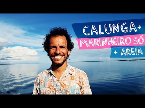 CALUNGA MARINERO y AREIA • Cassio Carvalho