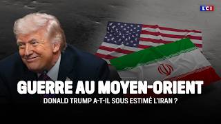 Donald Trump a-t-il sous-estimé l'Iran ?｜LCI
