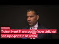 Henk Fraser na nipte nederlaag bij Ajax: ‘Met deze bereidheid kom je tot kansen’