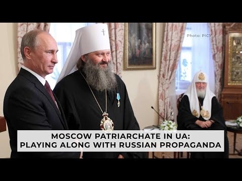 How the Moscow patriarchate plays along with Russian propaganda in Ukraine