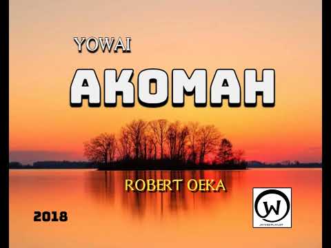 Yowai Akomah (2018) - Robert Oeka #wiruvibez