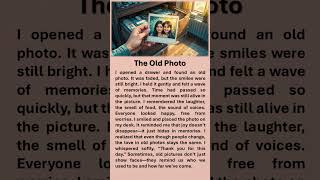 The Old Photo  #improveenglish #englishstory #memories #positivethinking #oldphotos