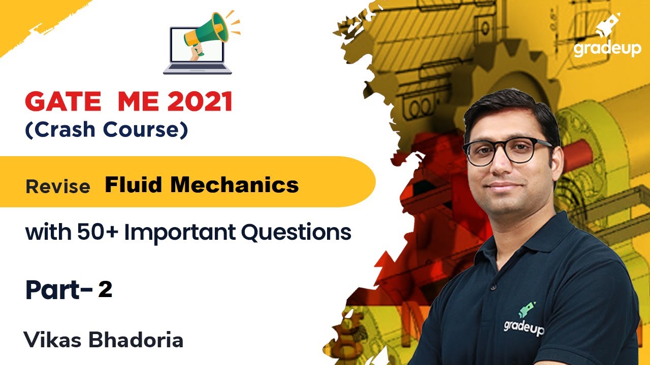 Fluid Mechanics | Revise Entire Fluid Mechanics | Part-2 | GATE ME 2021 | Vikas Sir | Gradeup