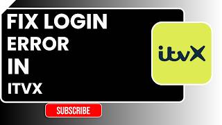 How to Fix ITVX Login Error – Easy Step-by-Step Guide