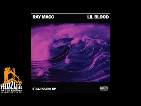 Ray Macc ft. Lil Blood - Still Pourin Up [Prod. Jay GP Bangz] [Thizzler.com]
