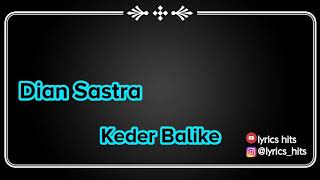 Download lagu Keder Balike ~ Dian Sastra (lyric) mp3