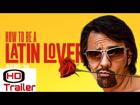 How To Be A Latin Lover Official Trailer 1 HD (2017)
