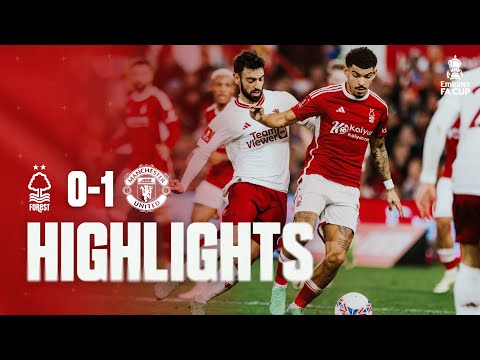 HIGHLIGHTS | NOTTINGHAM FOREST 0-1 MANCHESTER UNITED | FA CUP 5TH ROUND