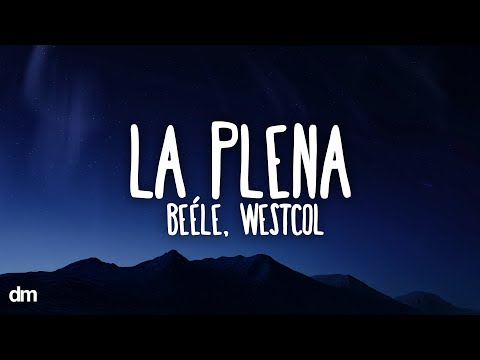 Beéle, Westcol, Ovy On The Drums - LA PLENA (W Sound 05) (Letra/Lyrics)