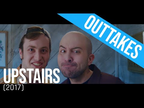Upstairs (2017) - OUTTAKES