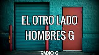 El otro lado (letra) - Hombres G