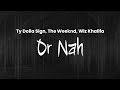 Ty Dolla Sign The Weeknd Wiz Khalifa Or Nah Lyrics