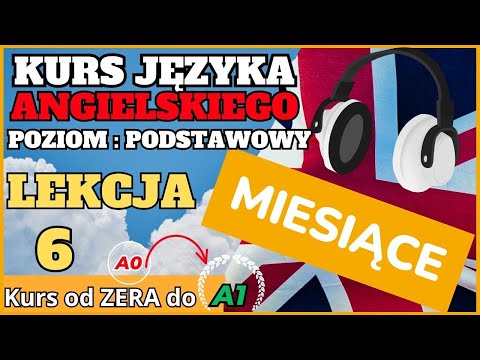 🟢 Kurs Języka Angielskiego - Lekcja 6. - Poziom podstawowy -  od 0 do A1. Słuchamy i powtarzamy!