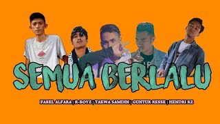 Download lagu Semua berlalu-_-Farel alfara Ft Takwa X R-Boyz X Hendri RZ X Guntur Resse [prod. by Magestick record mp3