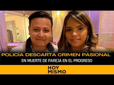 Descartan móvil pasional en caso de pareja asesinada en El Progreso