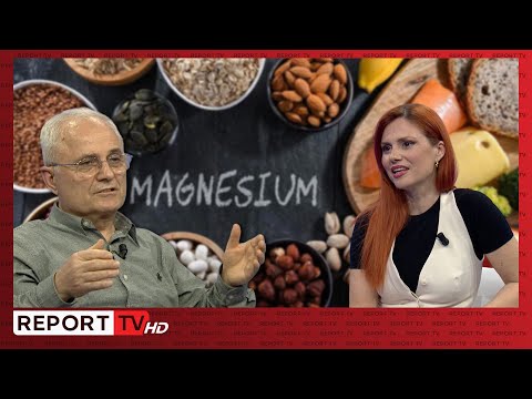 Magnezi në trupin e njeriut - Zbuloni vlerat magjike/ Shëron këto sëmundje ... l Klinika 24