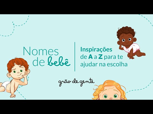 PRECISA ESCOLHER UM NOME DE BEBÊ? VEJA INSPIRAÇÕES DE A a Z
