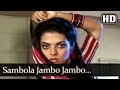 Sambola Jambo Jambo (HD) - Nachnewale Gaanewale Song  - Sheeba - Kader Khan - Shakti Kapoor