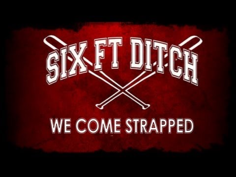 SIX FT DITCH - WE COME STRAPPED (official music video)