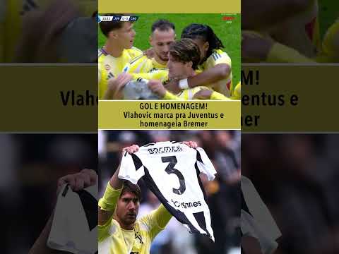 Vlhovic marcou pela Juve e homenageou Bremer! #shorts