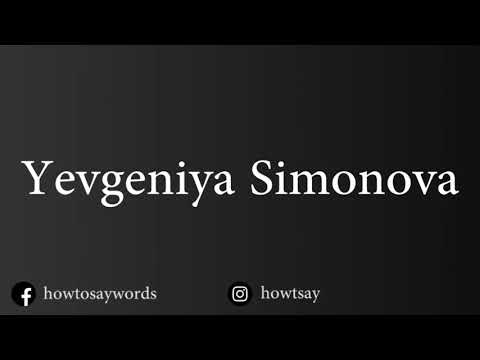 How To Pronounce Yevgeniya Simonova