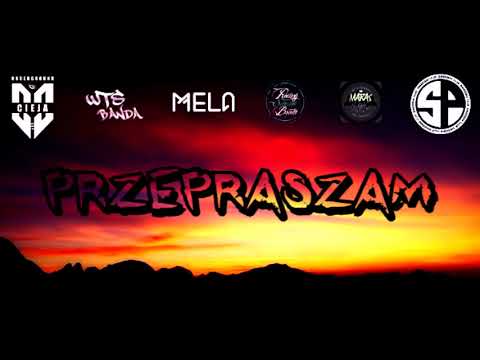 Cieja RDP x Kamilson SP x Maras SKW x RSB ft. MELA-Przepraszam (Prod. Czarny)