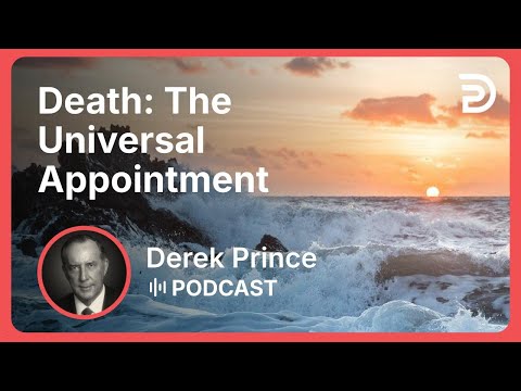 Death: The Universal Appointment | Part 1 - Victory Over Death | Derek Prince