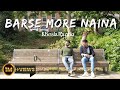 Barse More Naina Official Video KhoslaRaghu Indiea Records