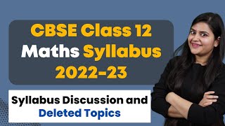 CBSE Class 12 Maths Syllabus 2022-23 | Complete Syllabus Discussion and Deleted Topics | Padhle