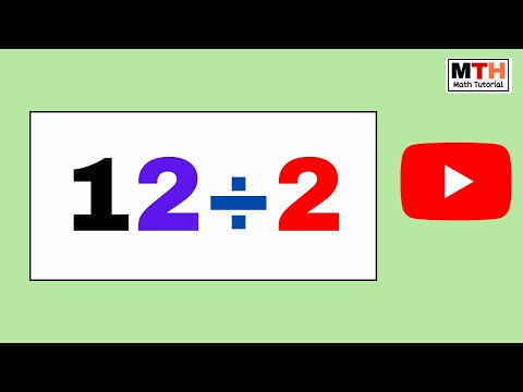 12 divided by 2 || 12÷2 value