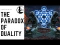 The Paradox Of Duality | A Window To The Soul