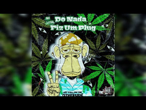 MC Loyal - Do Nada Fiz Um Plug 🔌