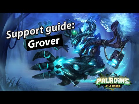 Paladins Support Guide: Grover, how to be a good tree!