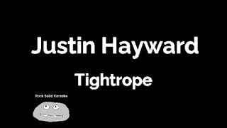 Justin Hayward - Tightrope (karaoke)