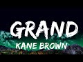 1 Hour |  Kane Brown - Grand (Lyrics)  | Lyrical Harmony