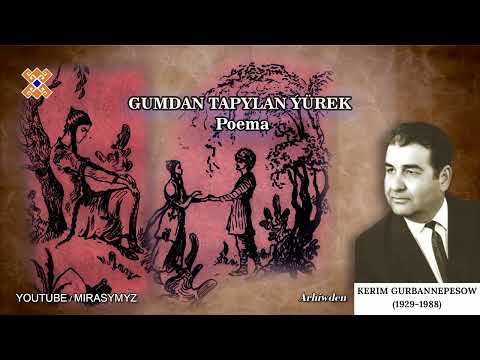 Kerim Gurbannepesow - Gumdan tapylan ýürek (poema) | awtor okaýyş