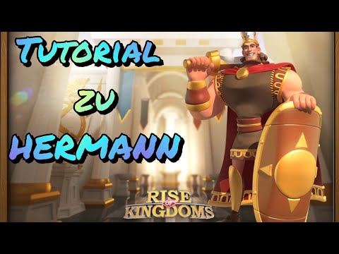 Rise of Kingdoms ~ Tutorial zu Hermann