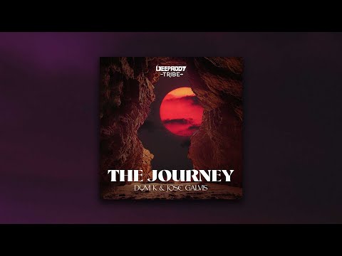 The Journey - Dum K & Jose Galvis (Deep Root Tribe)