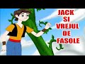 JACK SI VREJUL DE FASOLE De Joseph Jacobs POVESTI PENTRU COPII BASME In LIMBA ROMANA