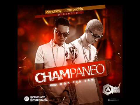 Canchasy Ft Zorro Rabia - Champaneo. ( Prod  Mgp The Saw).