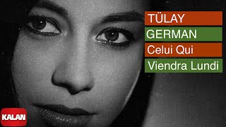 Tülay German - Celui Qui Viendra Lundi I Sound Of