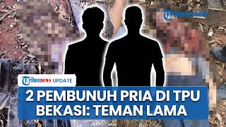Polisi Tangkap 2 Pembunuh Pria yang Ditemukan Terjerat & Penuh Luka di TPU Bekasi, Teman Lama