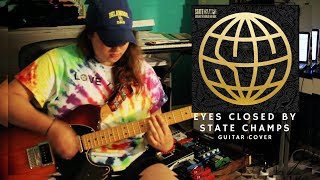 Eyes Closed - State Champs (Guitar cover)