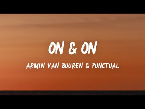 Armin van Buuren & Punctual ft. Alika - On & On (Lyrics)