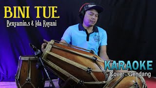 Download lagu BINI TUE - Benyamin s & Ida Royani - KARAOKE (Cover Gendang) mp3