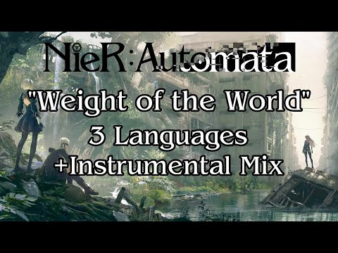 NieR: Automata™ | "Weight of the World" | 3 Languages + Instrumental Mix [2020]