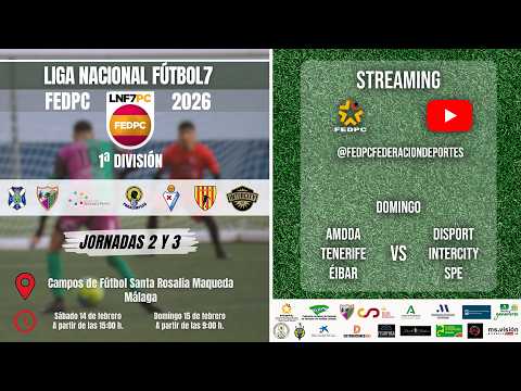 LIGA NACIONAL FÚTBOL 7 FEDPC 2026 - JORNADA 3: CD AMDDA VS DISPORT FC