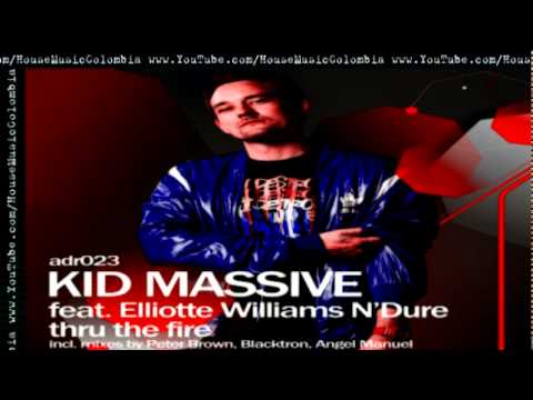 Kid Massive Feat. Elliotte Williams Ndure - Thru the Fire / 2010 (Blacktron Remix)