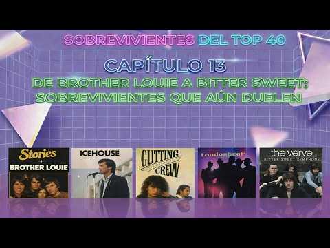 E13 - De Brother Louie a Bitter Sweet sobrevivientes que aún duelen